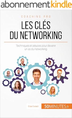 Download Les clés du networking: Techniques et astuces pour devenir un as du networking (Coaching pro t. 14) PDF