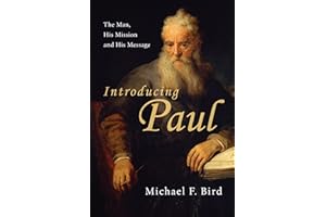 Introducing Paul: The Man, His Mission and His Message