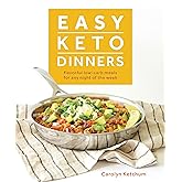 Easy Keto Dinners: Flavorful Low-Carb Meals for Any Night of the Week