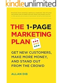 The 1-Page Marketing Plan: Get New Customers, Make More Money, And Stand Out From The Crowd