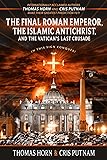 The Final Roman Emperor, the Islamic Antichrist, and the Vatican's Last Crusade