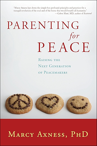 Download Parenting for Peace: Raising the Next Generation of Peacemakers (English Edition) PDF