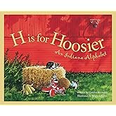 H is for Hoosier: An Indiana Alphabet