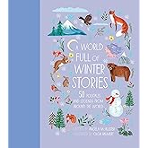 A World Full of Winter Stories: 50 Folk Tales and Legends from Around the World