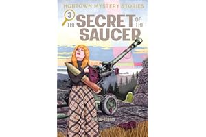 Hobtown Mystery Stories Vol. 3: The Secret of the Saucer (Volume 3)