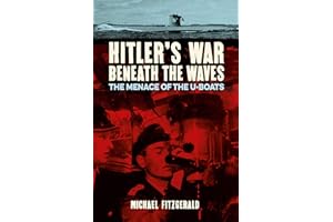 Hitler's War Beneath the Waves: The menace of the U-Boats