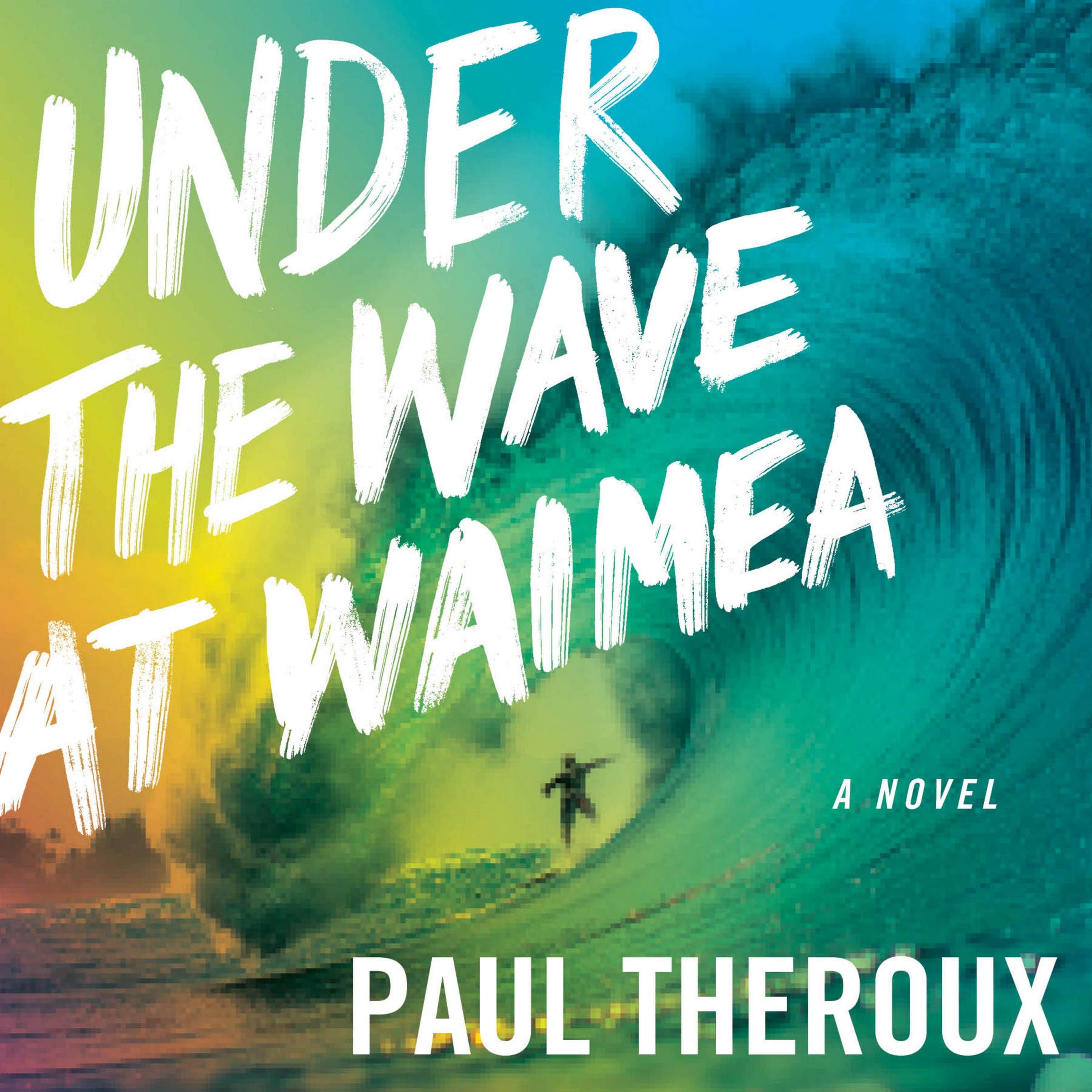 Amazon Com Under The Wave At Waimea Theroux Paul Books