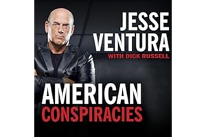 American Conspiracies: Lies, Lies, and More Dirty Lies That the Government Tells