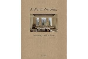 A Warm Welcome: Quiet Luxury Hotels & Resorts