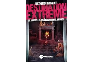 Destination extrême - La Nouvelle-Orléans : rituel vaudou (French Edition)