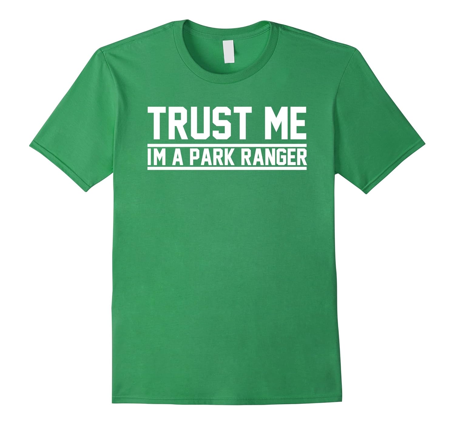 Trust Me Im A Park Ranger T Shirt – Cool Park Rangers Tee-TD – Teedep