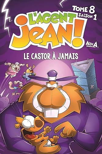 Download L'Agent Jean!, tome 8 : le castor à jamais PDF