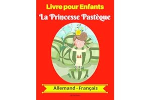 Livre pour Enfants : La Princesse Pastèque (Allemand-Français) (Allemand-Français Livre Bilingue pour Enfants t. 1) (French E