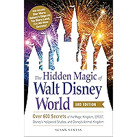 The Hidden Magic of Walt Disney World, 3rd Edition: Over 600 Secrets of the Magic Kingdom, EPCOT, Disney's Hollywood… book cover
