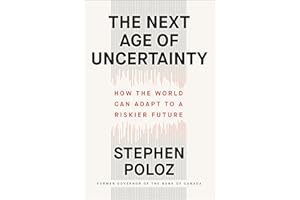 The Next Age of Uncertainty: How the World Can Adapt to a Riskier Future