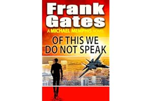 Of This We Do Not Speak - A Fast Paced Cold War Action-Packed Spy Thriller: High-Stakes Espionage Adventure Series - The CIA 