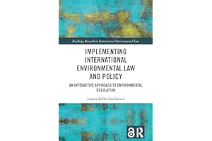 Implementing International Environmental Law and Policy: An Interactive Approach to Environmental Regulation (Routledge Resea