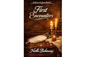 First Encounters: A dark, steamy, historical, BDSM short read for adults, with an innocent virginal maid who submits to a pow