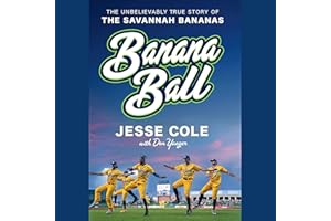 Banana Ball: The Unbelievably True Story of the Savannah Bananas