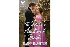 The Duke’s Auctioned Bride: A Historical Regency Romance Novel (The Untamed Ladies Book 5)