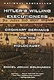Hitler's Willing Executioners: Ordinary Germans and the Holocaust