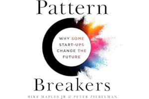 Pattern Breakers: Why Some Start-Ups Change the Future