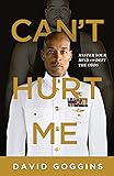 Can't Hurt Me: Master Your Mind and Defy the Odds