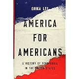 America for Americans: A History of Xenophobia in the United States