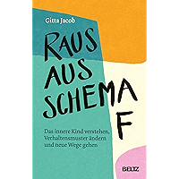 Raus aus Schema F: Das innere Kind verstehen, Verhaltensmuster ändern und neue Wege gehen (German Edition) book cover Raus aus Schema F: Das innere Kind verstehen, Verhaltensmuster ändern und neue Wege gehen (German Edition) book cover