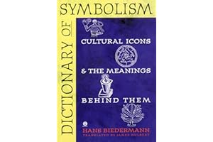 Dictionary of Symbolism: Cultural Icons and the Meanings Behind Them