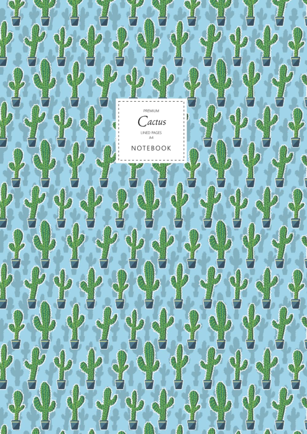 Cactus Notebook - Lined Pages - A4 - Premium: (Saguaro Sky Blue Edition) Fun notebook 192 lined pages (A4 / 8.27x11.69 inches / 21x29.7cm)