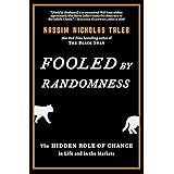 Fooled by Randomness: The Hidden Role of Chance in Life and in the Markets (Incerto)