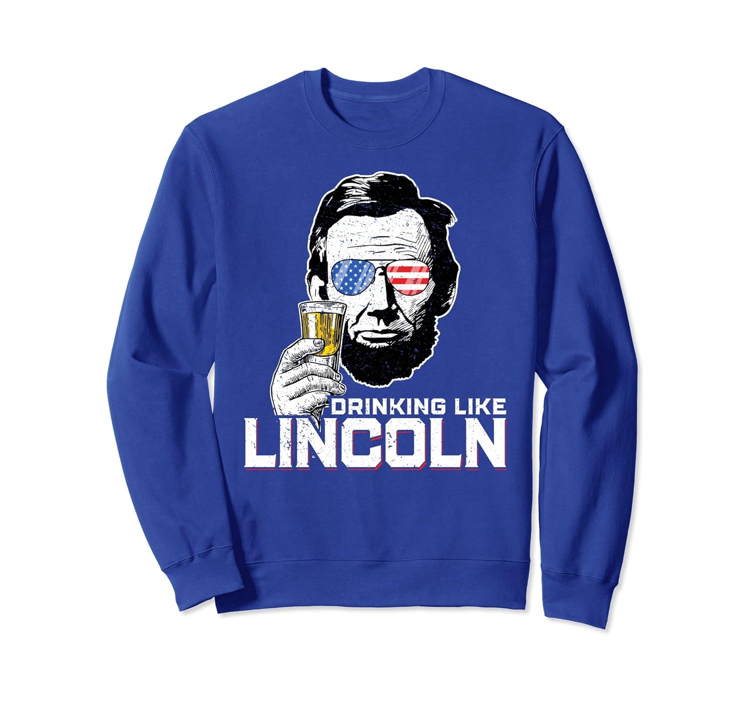 Drinking Like Lincoln Beer American Patriot Sweatshirt-anz