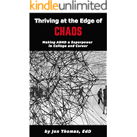 Thriving at the Edge of Chaos: Making ADHD a Superpower in College and Career book cover