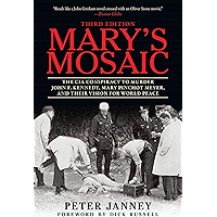 Mary's Mosaic: The CIA Conspiracy to Murder John F. Kennedy, Mary Pinchot Meyer, and Their Vision for World Peace: Third… book cover