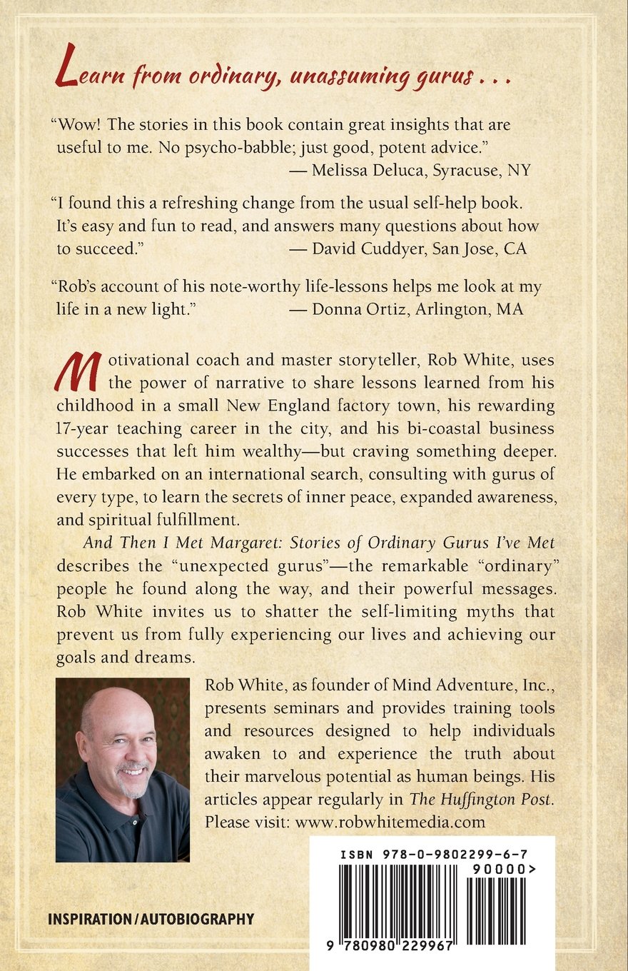 And Then I Met Margaret Stories Of Ordinary Gurus I Ve Met White Rob 9780980229967 Amazon Com Books