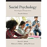 Social Psychology: Sociological Perspectives, Fourth Edition