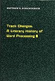 Track Changes: A Literary History of Word Processing
