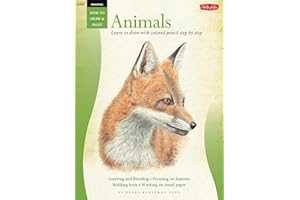 Drawing: Animals: Learn How to Draw with Colored Pencil, Step-by-Step (How to Draw & Paint)