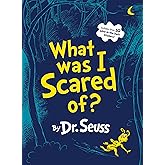 What Was I Scared Of?: A Glow-in-the-Dark Encounter for Kids (Classic Seuss)