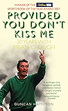 Provided You Don’t Kiss Me: 20 Years with Brian Clough