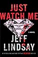 Just Watch Me: A Novel