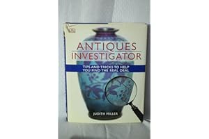 Antiques Investigator, Tips And Tricks To Help You Find The Real Deal