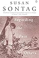 Regarding the Pain of Others
