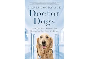 Doctor Dogs: How Our Best Friends Are Becoming Our Best Medicine