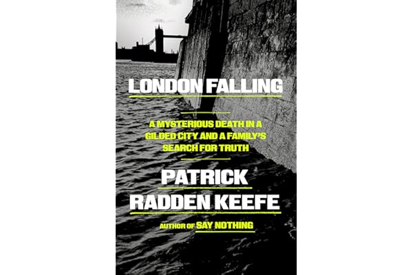 London Falling: A Mysterious Death in a Gilded City and a Family's Search for Truth