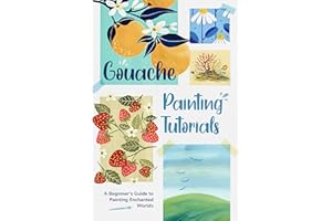 Gouache Painting Tutorials: A Beginner’s Guide to Painting Enchanted Worlds