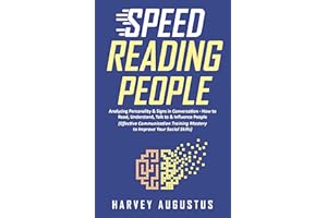 Speed Reading People: Analyzing Personality & Signs in Conversation - How to Read, Understand, Talk to & Influence People (Ef