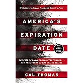America's Expiration Date: The Fall of Empires and Superpowers . . . and the Future of the United States