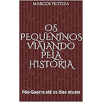 Os Pequeninos Viajando pela História: Pós-Guerra até os dias atuais (Portuguese Edition) book cover